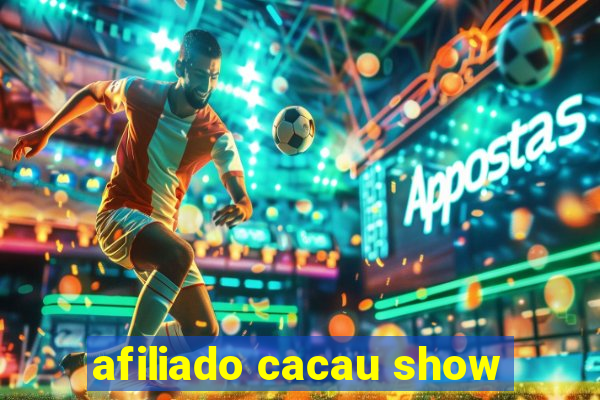 afiliado cacau show